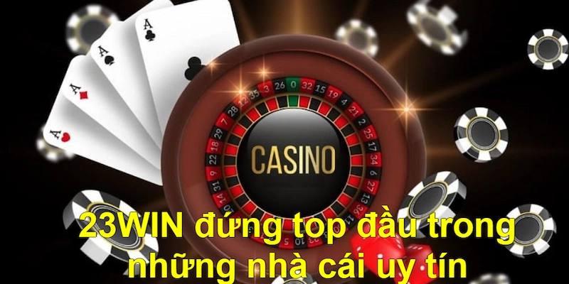 23WIN đứng top đầu trong những nhà cái uy tín