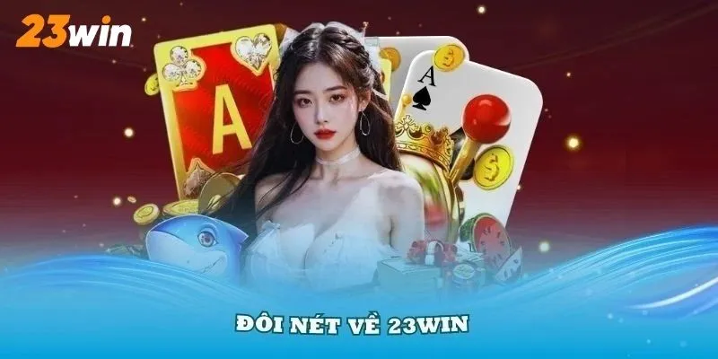 Giới thiệu thương hiệu cá cược trực tuyến 23WIN