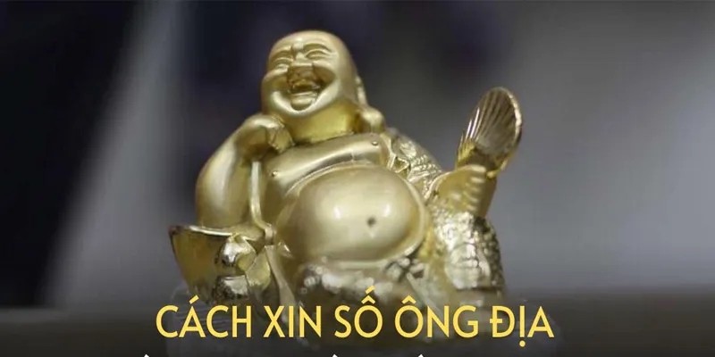 Xin Số Ông Địa - Cách Đơn Giản Để Tậu Ngay Số Đẹp Về Nhà
